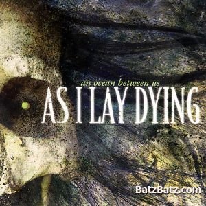 As I Lay Dying - An Ocean Between Us 2007 (LOSSLESS)