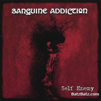 Sanguine Addiction - Self Enemy (2007)