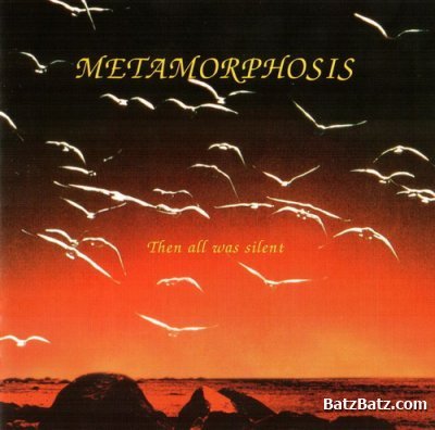 Metamorphosis - Then All Was Silent 2005