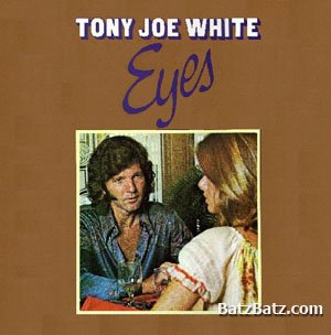 Tony Joe White - Eyes (1976)