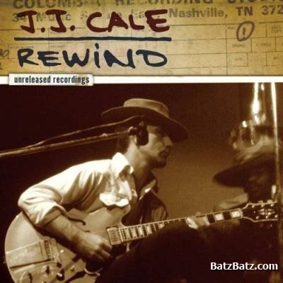 J.J.Cale - Rewind- The Unreleased Recordings 2007