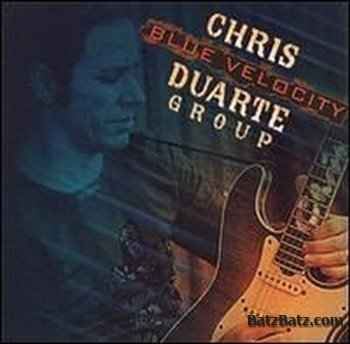 Chris Duarte Group - Blue Velocity (2007)
