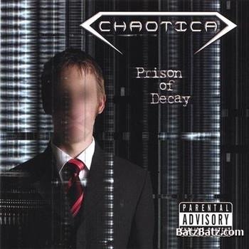 Chaotica - Prison Of Decay (2005)