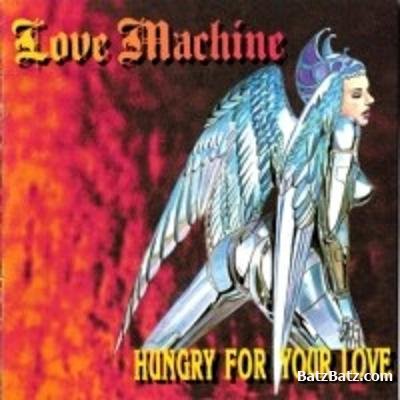 Love Machine - Hungry For Your Love (1992)