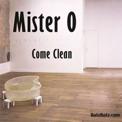 Mister O - Come Clean (2009)