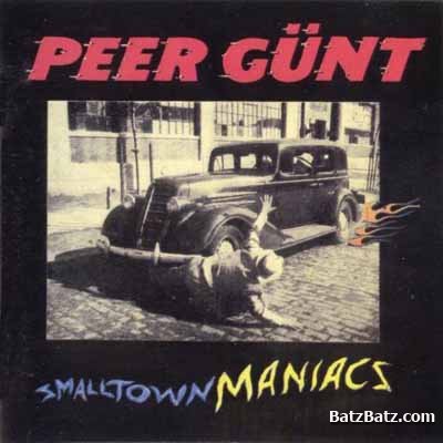 Peer Gunt - Smalltown Maniacs (1994)