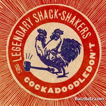 The Legendary Shack Shakers - Cockadoodledon't (2003)