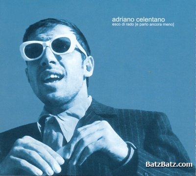 Adriano Celentano - Esco Di Rado [E Parlo Ancora Meno] (2002) (lossless)