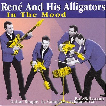 Rene And His Alligators - In The Mood (1999)