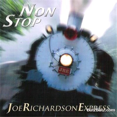 Joe Richardson Express - Non Stop 2004