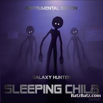 Galaxy Hunter - Sleeping Child - Instrumental Edition  2009