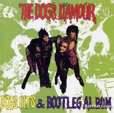 The Dogs D'Amour - Dogs Hits & Bootleg Album 1991