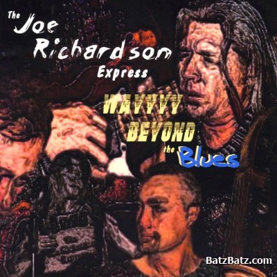 Joe Richardson Express - Way Beyond The Blues 2001