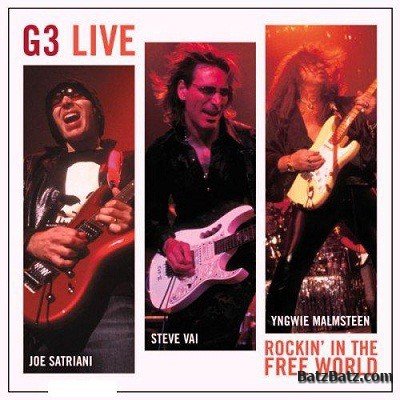 G3 (Joe Satriani, Steve Vai, Yngwie Malmsteen) - Live. Rockin' in the Free World 2004