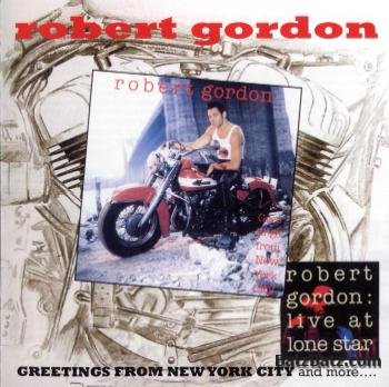 Robert Gordon - Greeting From New York City and more...(2006)(FLAC + MP3)