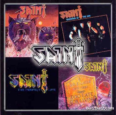 Saint - Too Late For Living + The Perfect Life 1989/1999 (Lossless)
