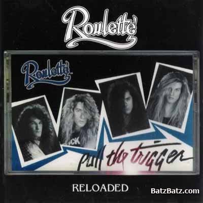 Roulette - Pull The Trigger - Reloaded (2007)