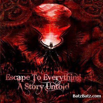 Escape To Everything - A Story Untold (2009)