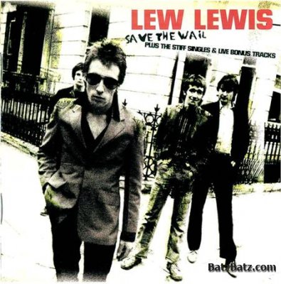 LEW LEWIS REFORMER - SAVE THE WAIL 1979