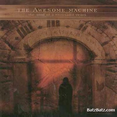 The Awesome Machine - The Soul Of A Thousand Years 2003