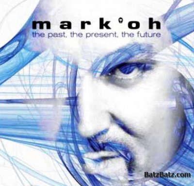 Mark' Oh - The Past The Present The Future 2009