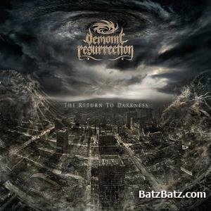 Demonic Resurrection - The Return To Darkness (2010)