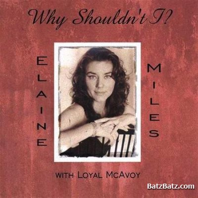 Elaine Miles - Why Shouldn't I (2003)