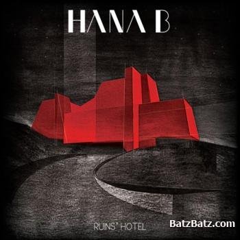 Hana B - Ruins Hotel (2010)