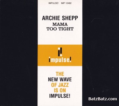 Archie Shepp - Mama Too Tight 1967 (Lossless)