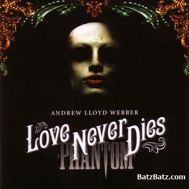 Andrew Lloyd Webber - Love Never Dies 2CD (2010) Lossless + MP3