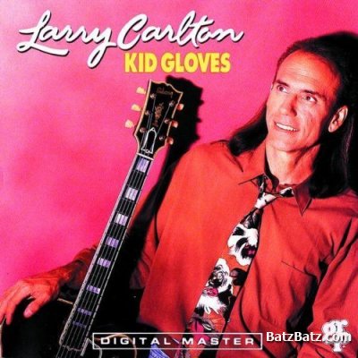 Larry Carlton - Kid Gloves 1992