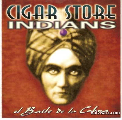 Cigar Store Indians - Baile De La Cobra  1998