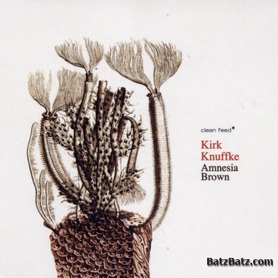 Kirk Knuffke - Amnesia Brown 2010 (lossless)