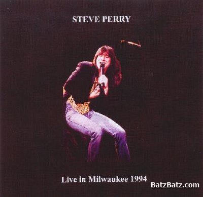 Steve Perry - Live Milwaukee 1994 (1994) (Bootleg)