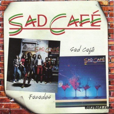 Sad Cafe - Facades / Sad Cafe (2009) (lossless + MP3)