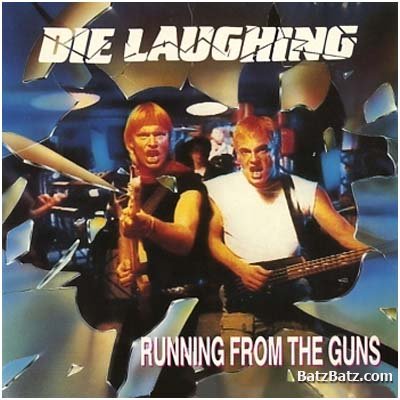 Die Laughing - Running From The Guns (1990)