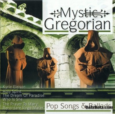 Capella Gregoriana - Mystic Gregorian - Pop Songs & Ballads (2005)