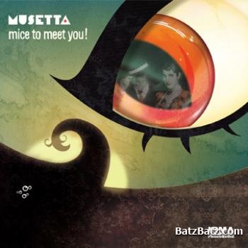 Musetta - Mice to Meet You (2007)