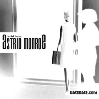 Astrid Monroe - Timid Hate (2008)