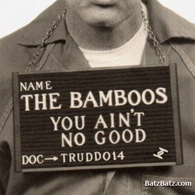 The Bamboos - You Ain't No Good (2010) Promo
