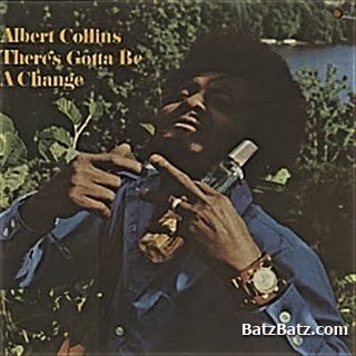 Albert Collins - There's Gotta Be a Change 1971