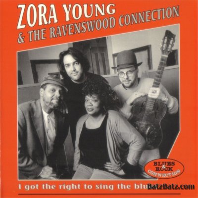 Zora Young & The Ravenswood Connection - I Got The Right To Sing The Blues (1996)