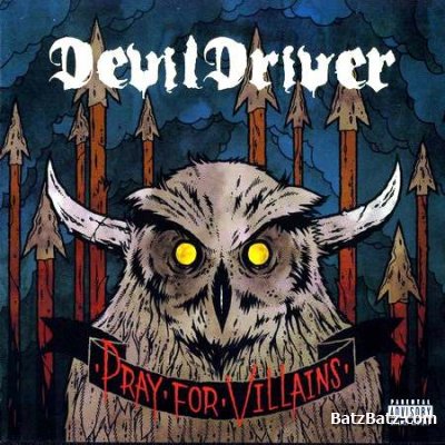 DevilDriver - Pray For Villains (Special Edition) 2009 (Lossless)