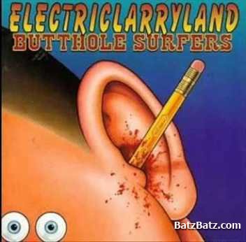 The Butthole Surfers - Electriclarryland 1996