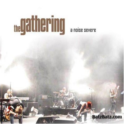 The Gathering - A Noise Severe (2007)