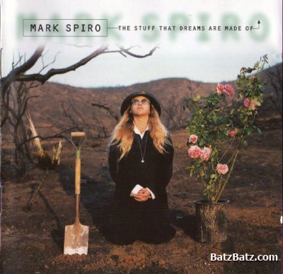 Mark Spiro - The Stuff That Dreams Are Made Of (1999)