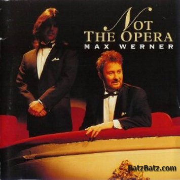 Max Werner - Not The Opera 1995