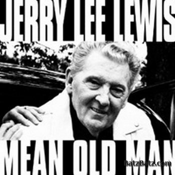 Jerry Lee Lewis - Mean Old Man (Deluxe Edition) 2010