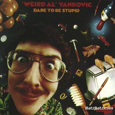 "Weird Al" Yankovic - Dare To Be Stupid (1985)