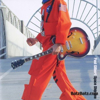 Paul Gilbert - Space Ship One (2005) Lossless